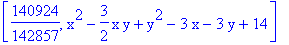 [140924/142857, x^2-3/2*x*y+y^2-3*x-3*y+14]